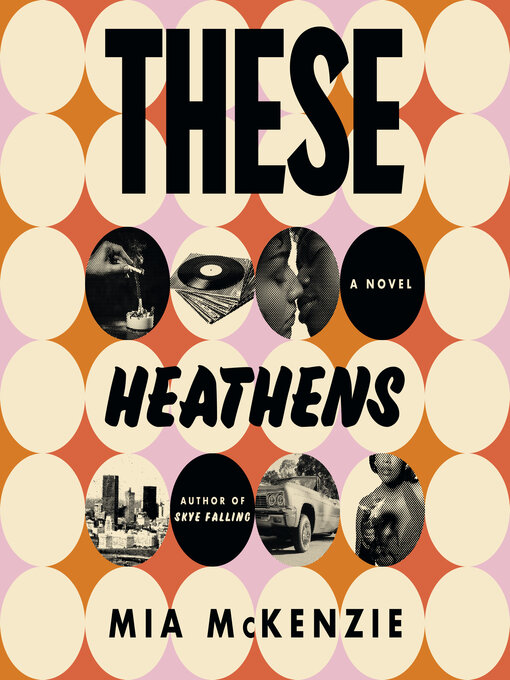Title details for These Heathens by Mia McKenzie - Wait list